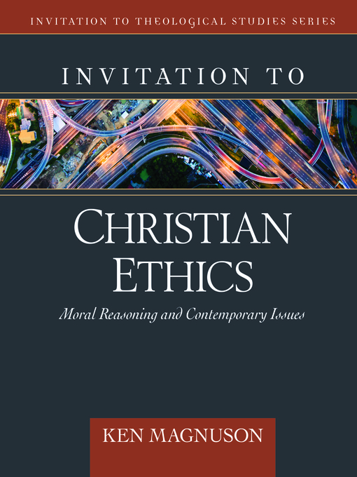Title details for Invitation to Christian Ethics by Ken Magnuson - Available